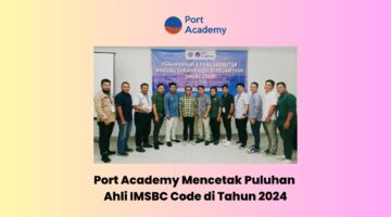 Port Academy Mencetak Puluhan Ahli IMSBC Code di Tahun 2024